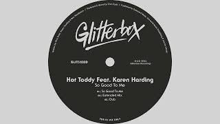 Hot Toddy featuring Karen Harding - So Good To Me (Extended Mix)