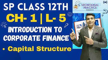 SP Class 12th | Chapter 1 | Introduction to Corporate Finance | Lecture 5 | Prof. Ajay Vyas |