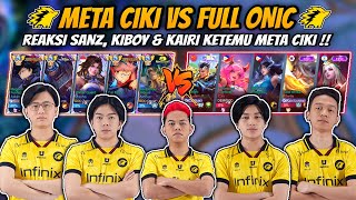 META CIKI VS FULL ONIC ESPORTS !! Reaksi Onic Sanz, Kiboy & Kairi Ketemu Meta Ciki - Mobile Legends