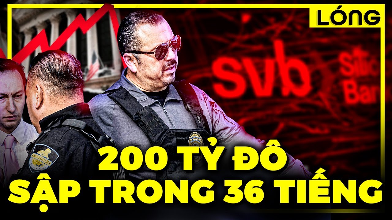 Giải thích sự sụp đổ ngân hàng SVB trong 12 phút