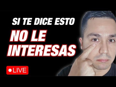 SEÑALES de que NO LE INTERESAS