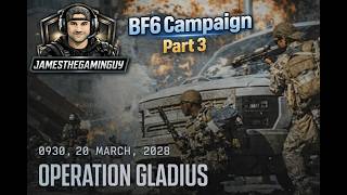BF6 Campaign Part 3: Operation Gladius 😤 The Final Push Begins (Battlefield 6)