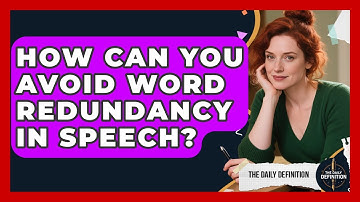 How Can You Avoid Word Redundancy In Speech? - The Daily Definition