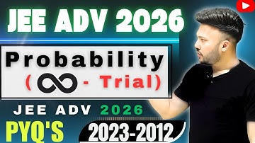 JEE Main 2026 ( L 6 )JEE Adv. PYQ 2023 - 2012 #jee2026 Probability#jee2026 #jee2025 #maths Class 12