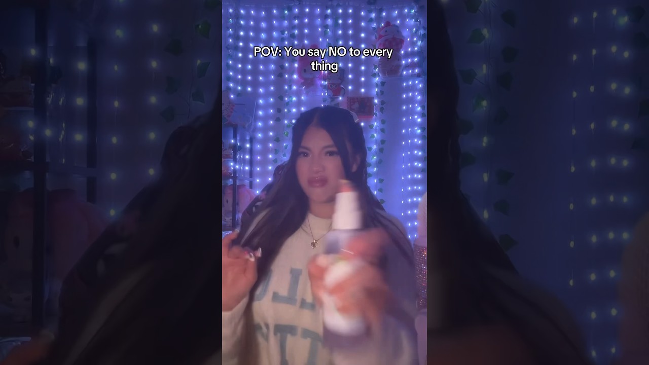 POV: You say NO to every thing 😤 