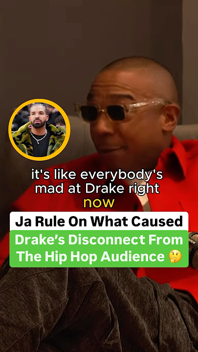 Ja Rule On What Caused Drake’s Disconnect From The Hip Hop Audience 🤔