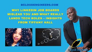 Why Linkedin Job Boards Mislead You And What Really Lands Tech Roles Insights From Tiffany Hall