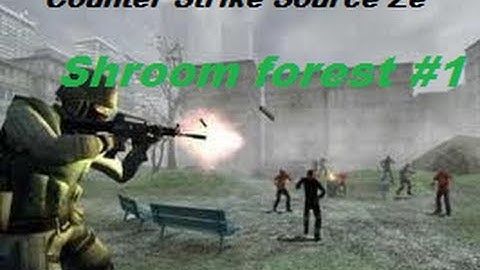 Counter Strike Source / ze shroom forest #1 //jorgelpro1996
