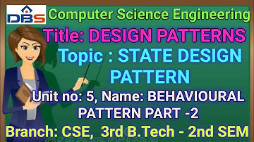 DESIGN PATTERNS , BEHAVIOURAL PART - 2, STATE DESIGN    PATTERN