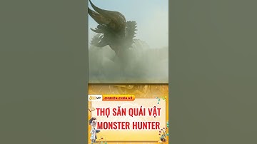 Bí ẩn của thợ săn quái vật: MONSTER HUNTER