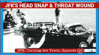 The Head Snap & Throat Entrance Wound: JFK: Circling the Truth 16 #jfkassassination #history