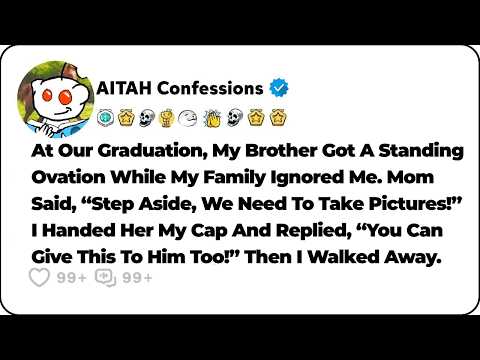 At Our Graduation, My Brother Got A Standing Ovation While I Was… Reddit Relationship Stories