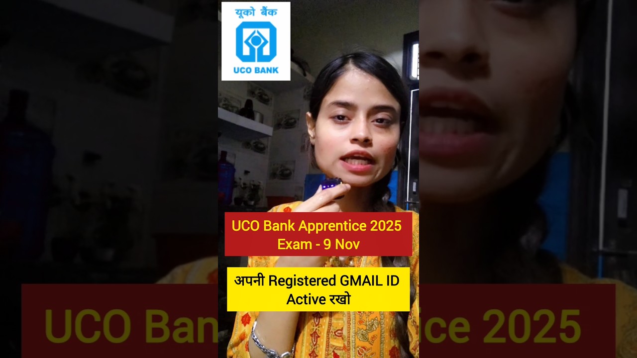 UCO Bank Apprentice 2025 Mobile Exam| अपनी Registered GMAIL ID Active रखे 
