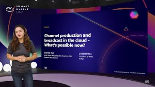AWS Summit Online ASEAN 2021 | Channel production and broadcast in the Cloud - What's possible now?