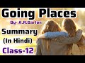 Summary of going places in hindi/class 12/English/flamingo/CBSE #goingplaces