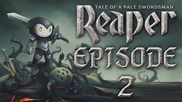 Reaper Tales of a Pale Swordsman | Gameplay Walkthrough -Episode 2