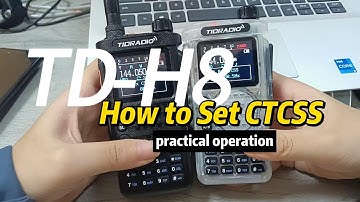 How to set CTCSS on TIDRADIO H8