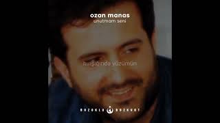 Ozan Manas Unutmam Seni Inık Şfet