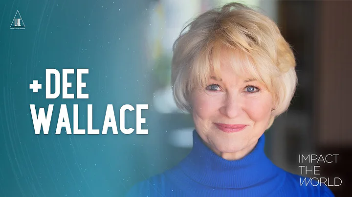 Impact the World - Dee Wallace: Conscious Creation