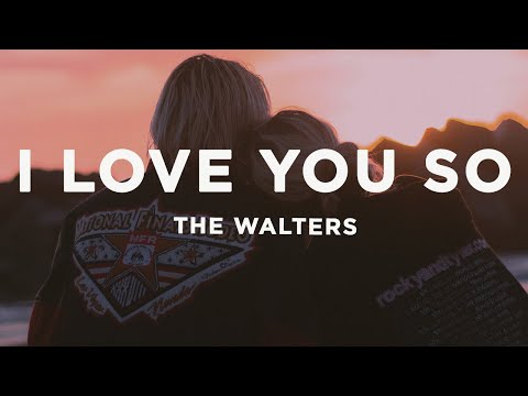 The Walters - I Love You So (Lyrics)