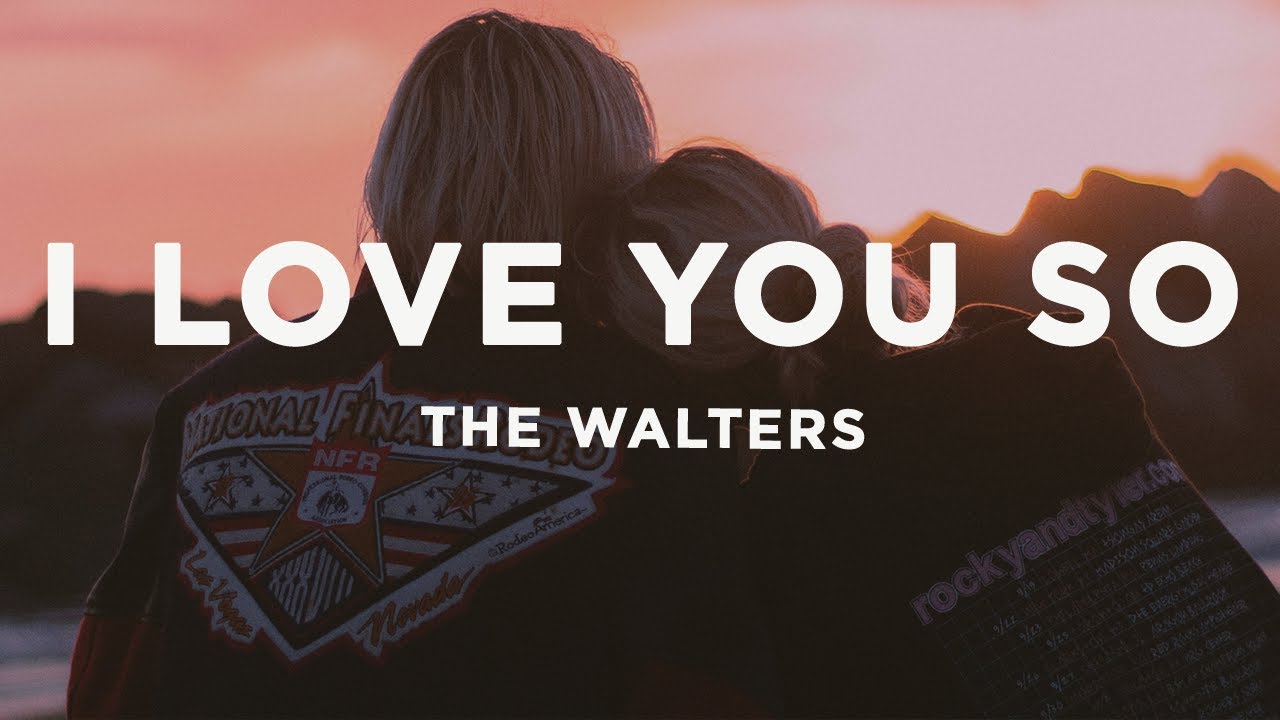 The Walters   I Love You So Lyrics