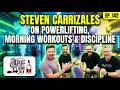 Steven Carrizales on Powerlifting, Morning Workouts &amp; Discipline