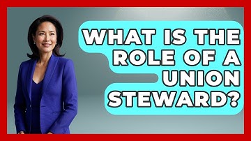 What Is The Role Of A Union Steward? - Socialism Explained