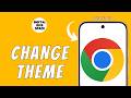 HOW TO CHANGE GOOGLE CHROME THEME IN ANDROID MOBILE