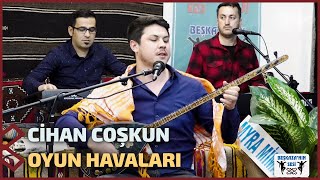 Cihan Coşkun  Oyun Havaları