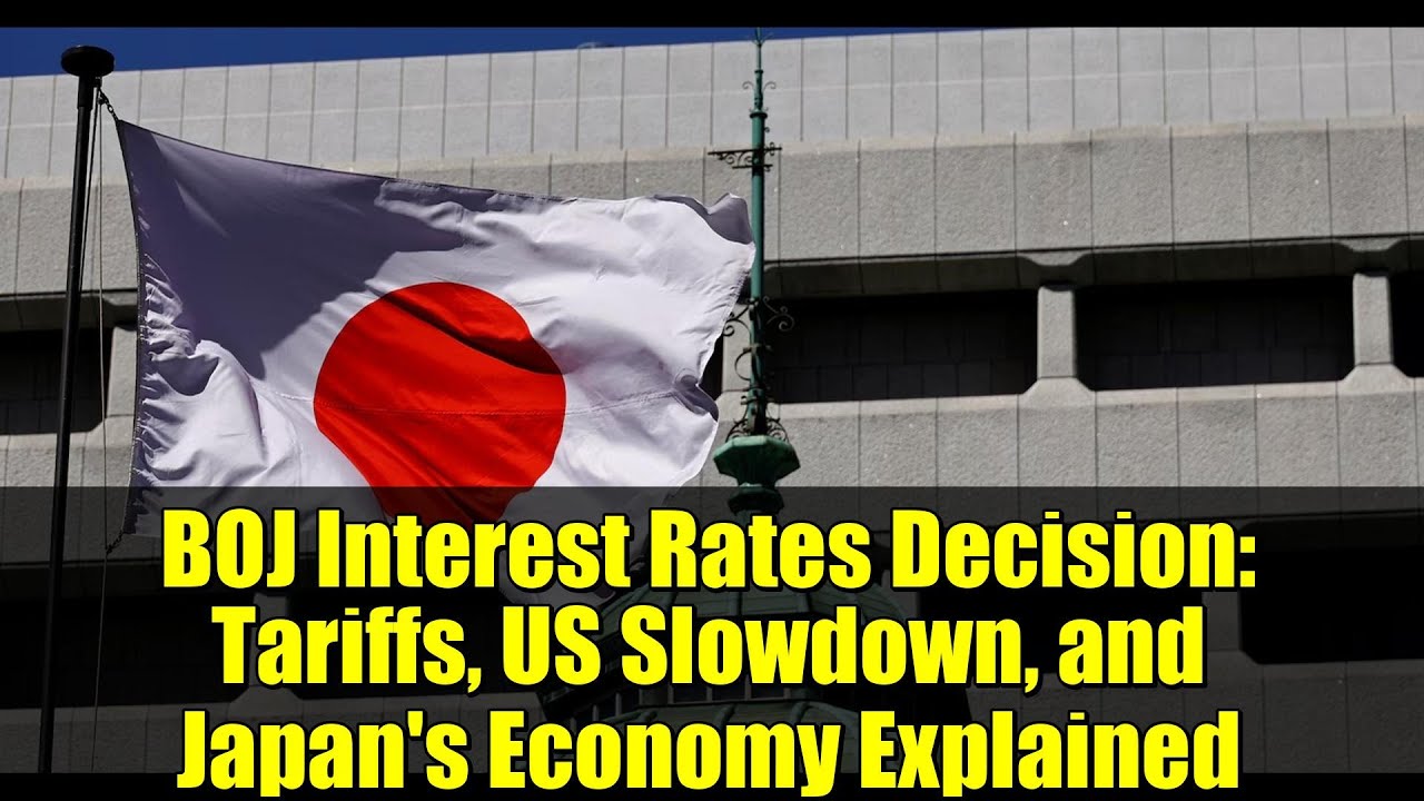 BOJ Interest Rates Decision: Tariffs, US Slowdown, and Japan's Economy Explained