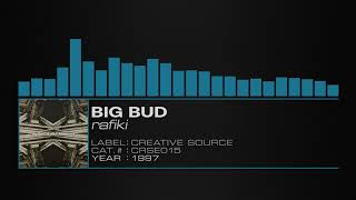 Big Bud – Rafiki