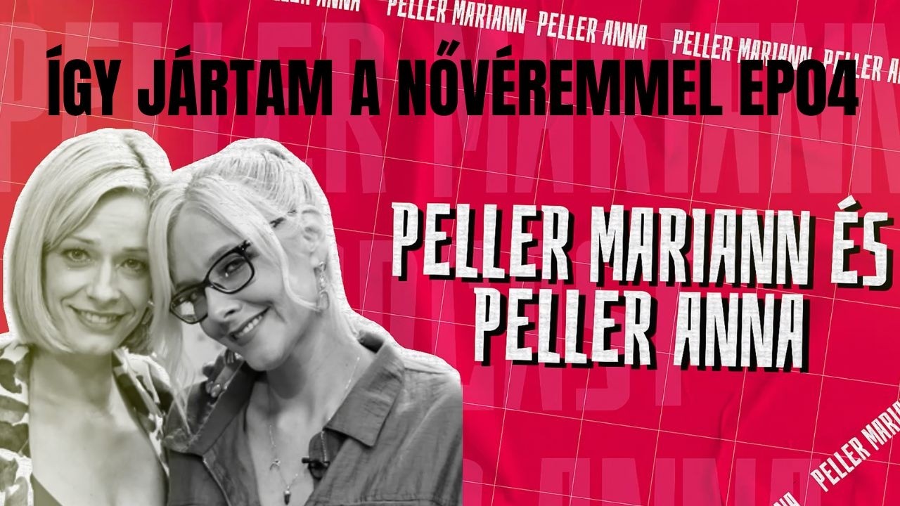 EP 04 - Így jártam a nővéremmel - Peller Podcast