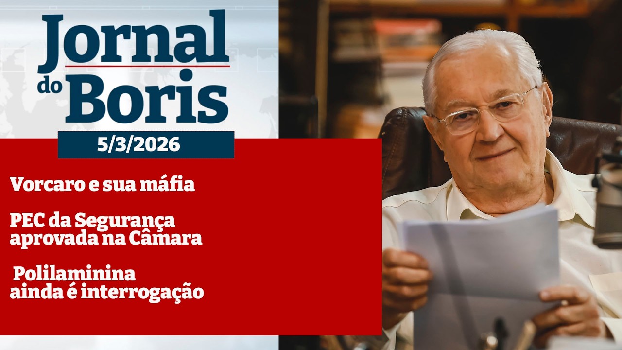 Jornal do Boris - 5/3/26 - Notícias do dia com Boris Casoy