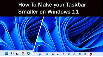 How to Make Your Taskbar Smaller On Windows 11