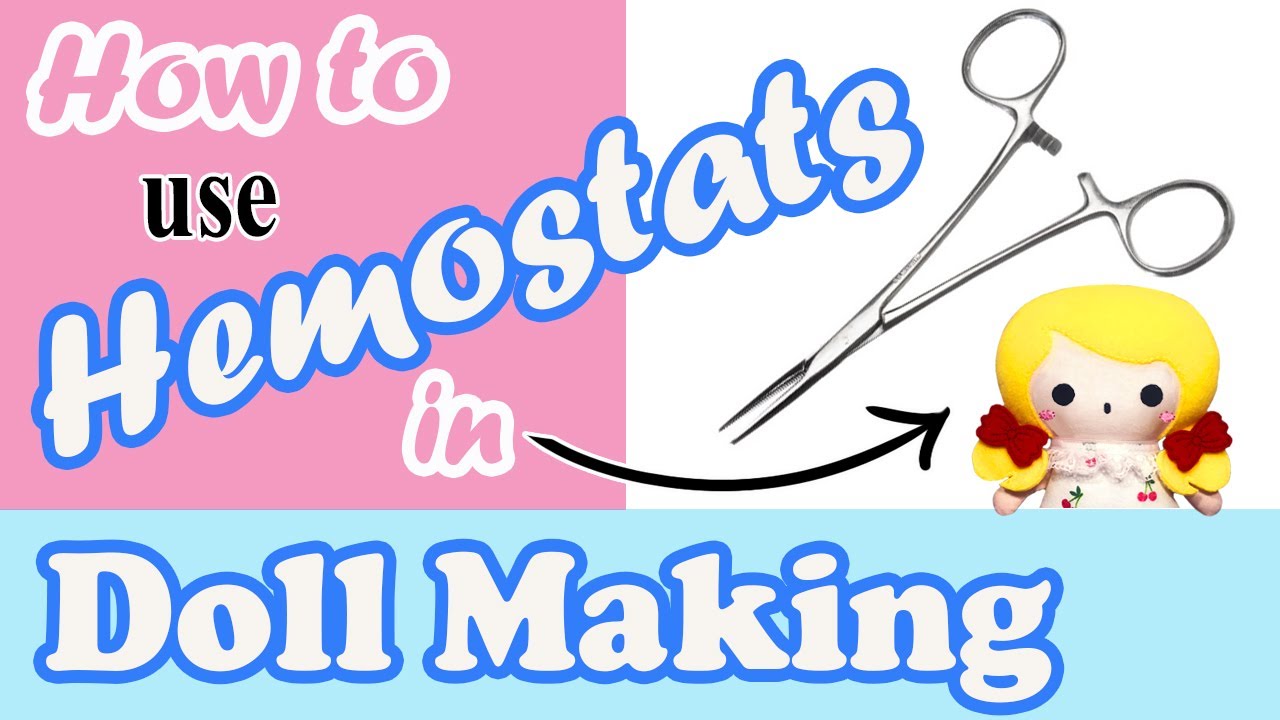 How to Use Hemostats for Doll Making | Time Saver