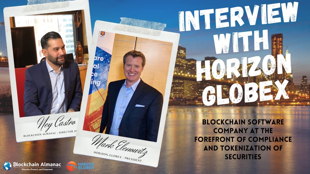 Interview With Horizon Globex ; Blockchain Software Company ...