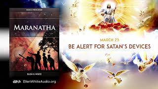 Mar – March 23 – Be Alert for Satan’s Devices