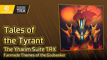 CMO ReOrchestrated Extras: Tales of the Tyrant - The Yharim Suite (Fanmade Themes of the Godseeker)