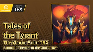 CMO ReOrchestrated Extras: Tales of the Tyrant - The Yharim Suite (Fanmade Themes of the Godseeker)