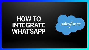 How To Integrate WhatsApp With Salesforce Tutorial