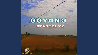 GOYANG MONSTER VX