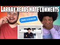 LARRAY 'RESPONDING TO HATE COMMENTS ' REACTION