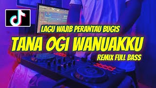 Dj Slow Bugis Viral !! Tana Ogi Wanuakku Remix ( Dj Mayo Rmx )