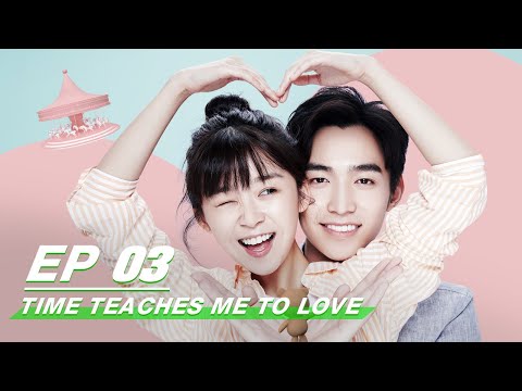 【FULL】Time Teaches Me To Love EP03 | 时光教会我爱你 | Ireine Song 宋伊人, Jerry Yan 严禹豪 | iQIYI