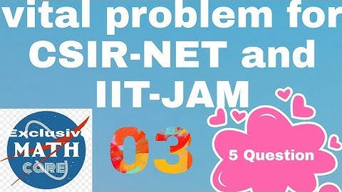 Solved problem for CSIR- NET and IIT-JAM || Exclusive Mathcare
