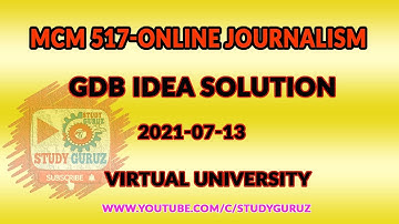 MCM517 ONLINE JOURNALISM GDB Solution by STUDY GURUZ WITH CONCEPT 13 7 2021