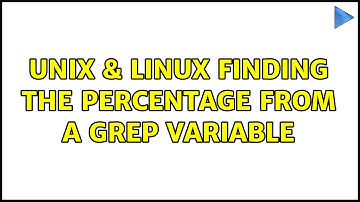 Unix & Linux: Finding the Percentage from a grep variable (2 Solutions!!)