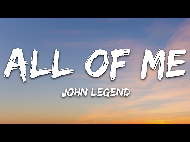 John Legend - All of Me (Lyrics) class=