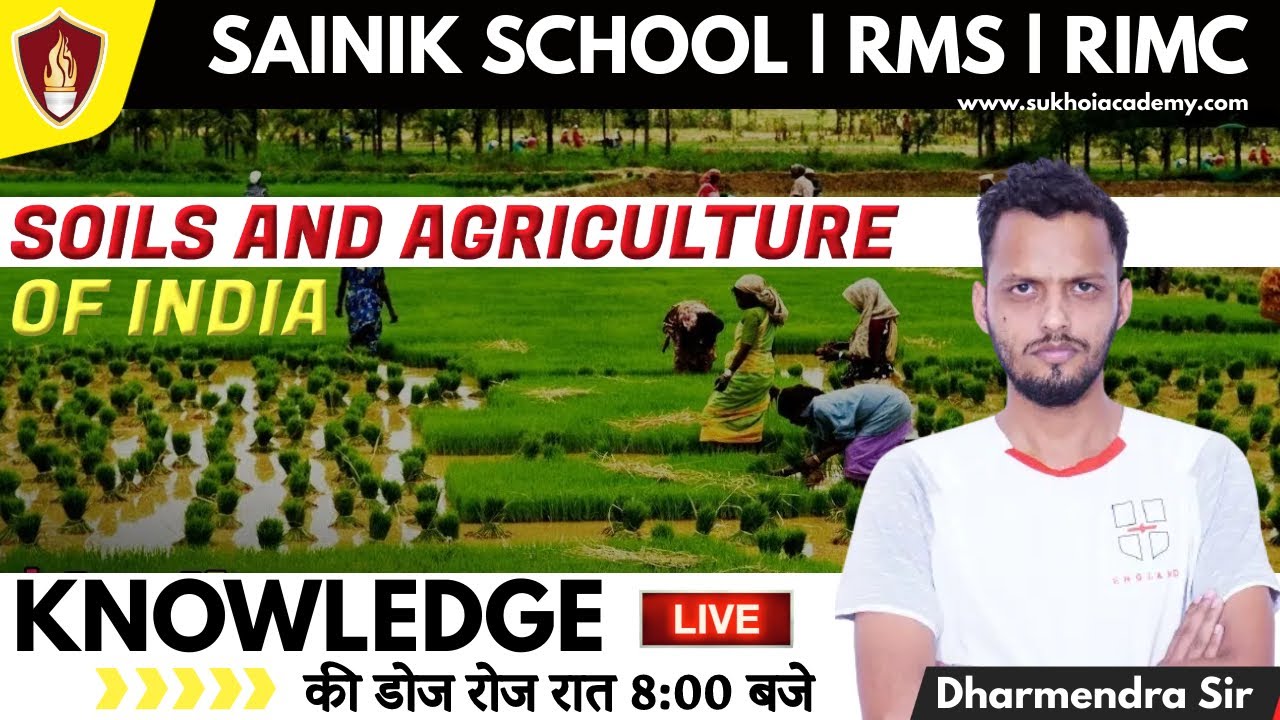 Sainik School Coaching | Military School Coaching - Soils and Agriculture Of India By Dharmendra Sir