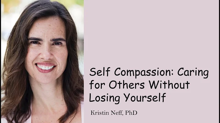 Self Compassion; Caring for Others Without Losing ...
